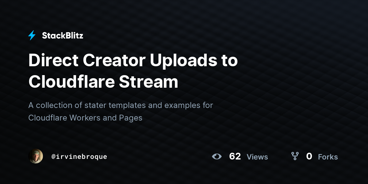 Direct Creator Uploads to Cloudflare Stream - StackBlitz