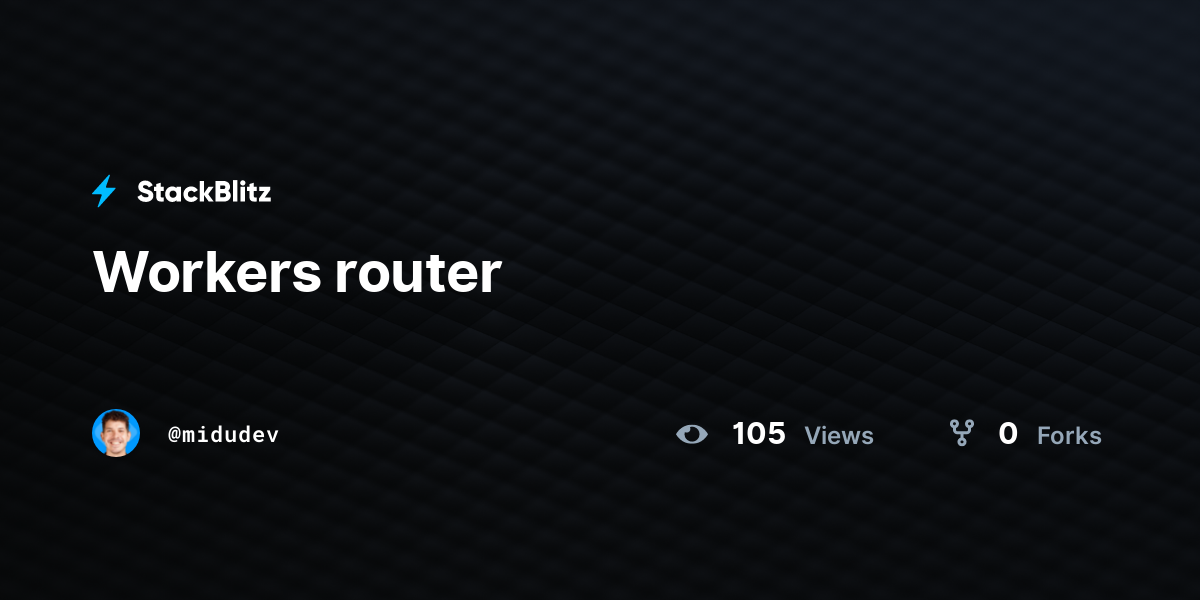 Workers router - StackBlitz