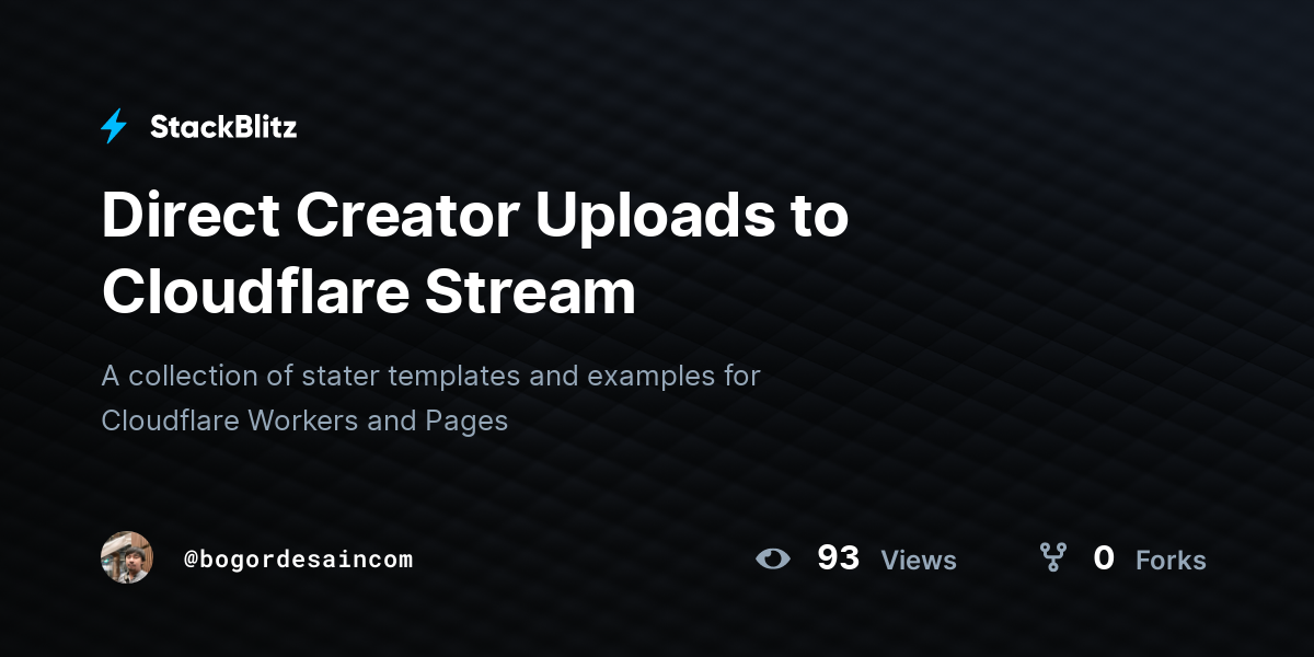 Direct Creator Uploads to Cloudflare Stream - StackBlitz