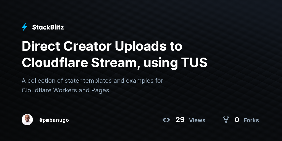 Direct Creator Uploads to Cloudflare Stream, using TUS - StackBlitz