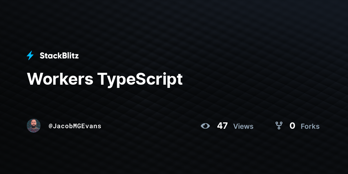 Workers TypeScript - StackBlitz
