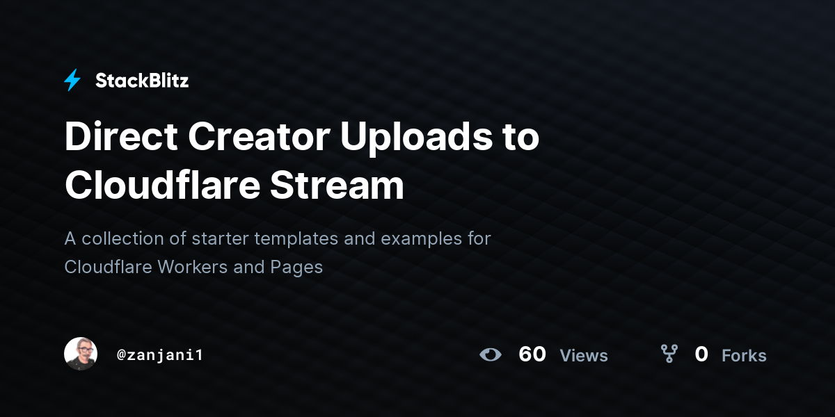 Direct Creator Uploads to Cloudflare Stream - StackBlitz