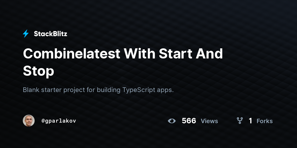 Combinelatest With Start And Stop - StackBlitz