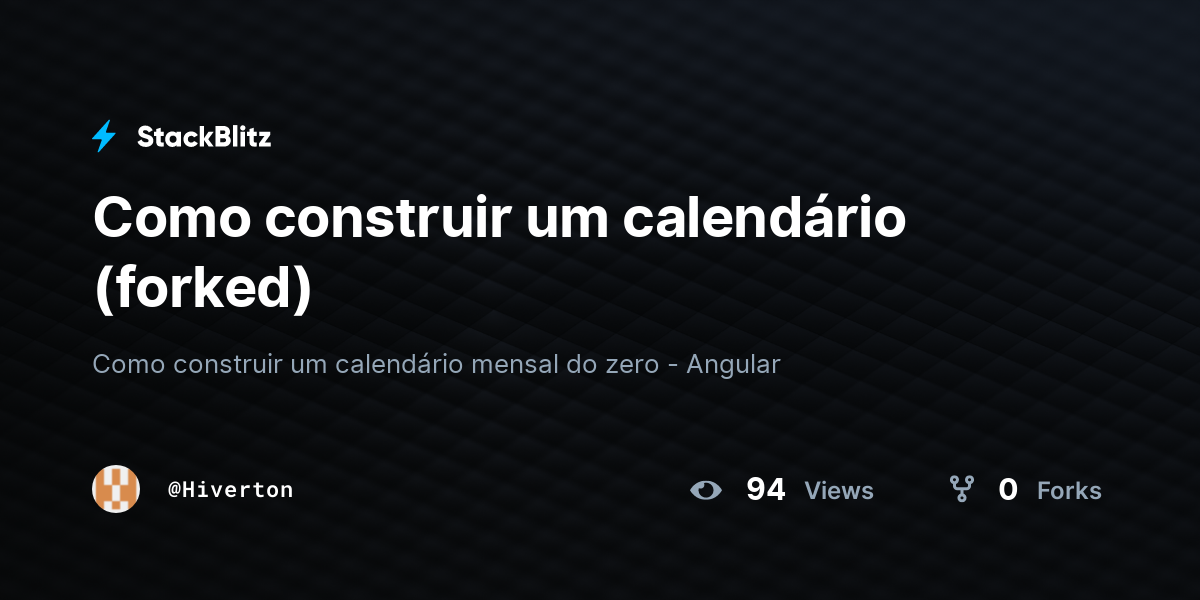 Como construir um calendário (forked) - StackBlitz