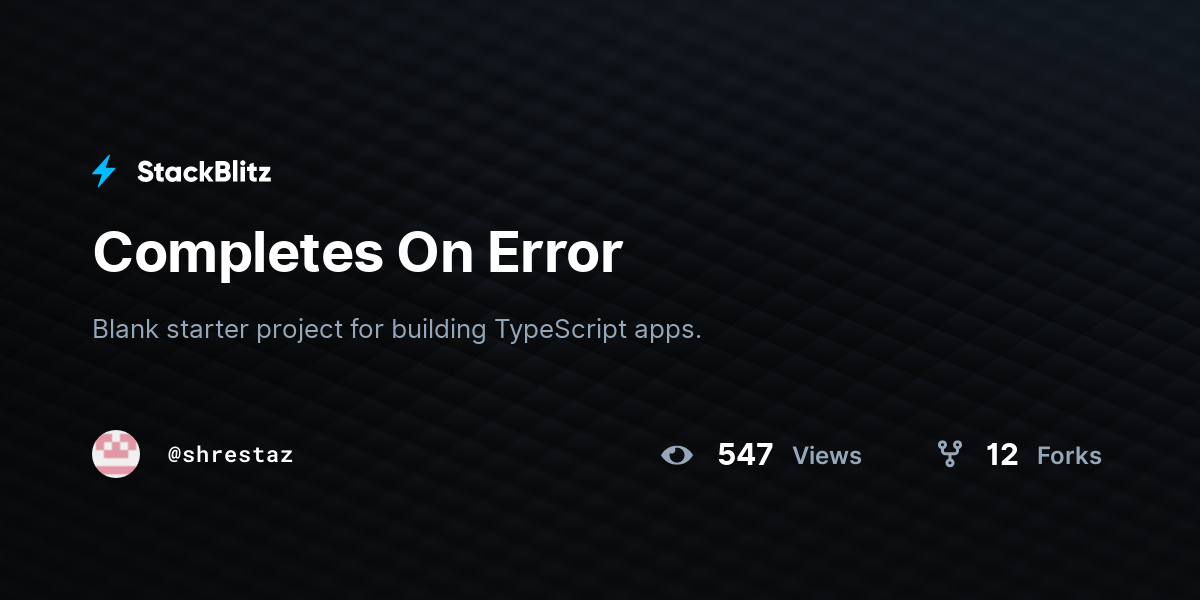 Completes On Error - StackBlitz