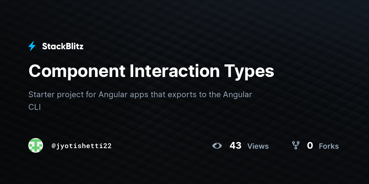 Component Interaction Types - StackBlitz