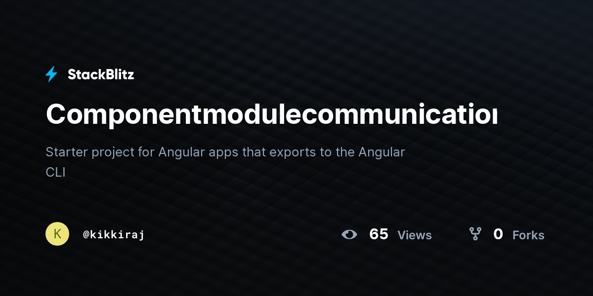 Componentmodulecommunication - StackBlitz