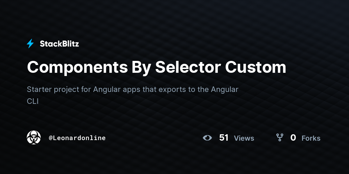 Components By Selector Custom - StackBlitz