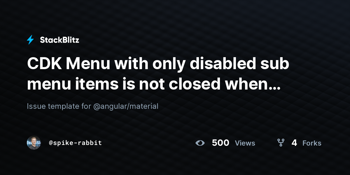 CDK Menu with only disabled sub menu items is not closed when other sub ...