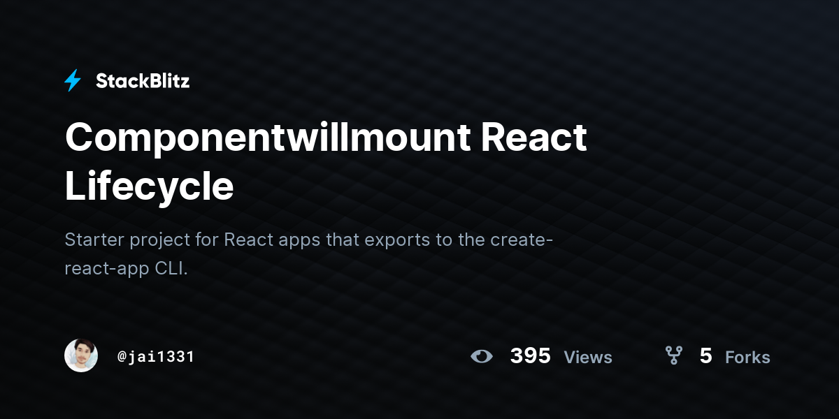 Componentwillmount React Lifecycle - StackBlitz