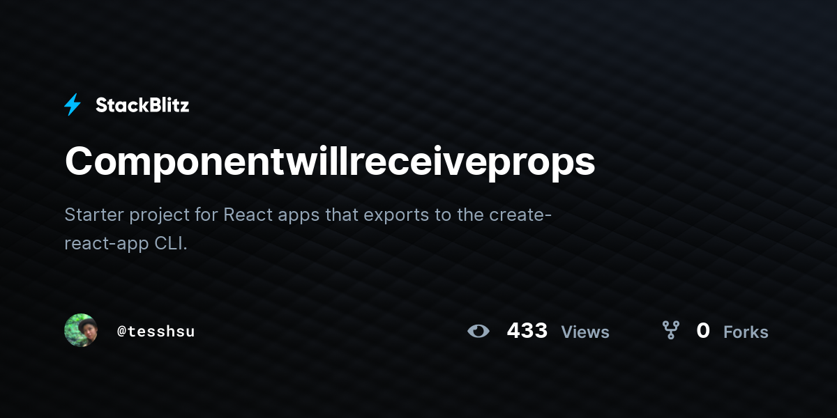 Componentwillreceiveprops - StackBlitz