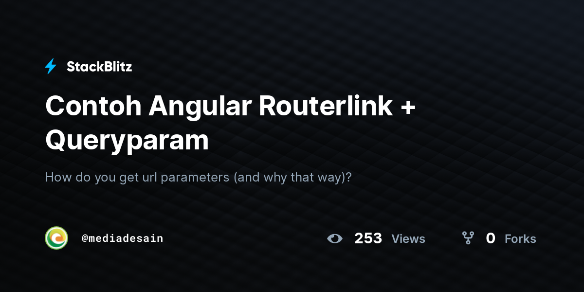 Contoh Angular Routerlink + Queryparam - StackBlitz