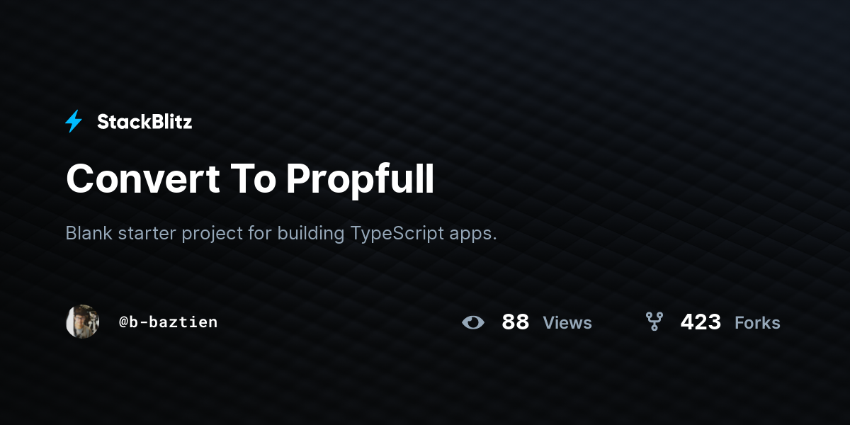 Convert To Propfull - StackBlitz