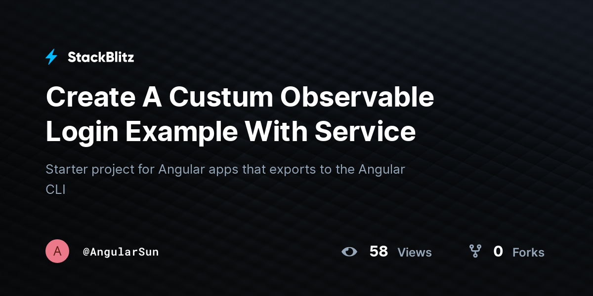 Create A Custum Observable Login Example With Service - StackBlitz