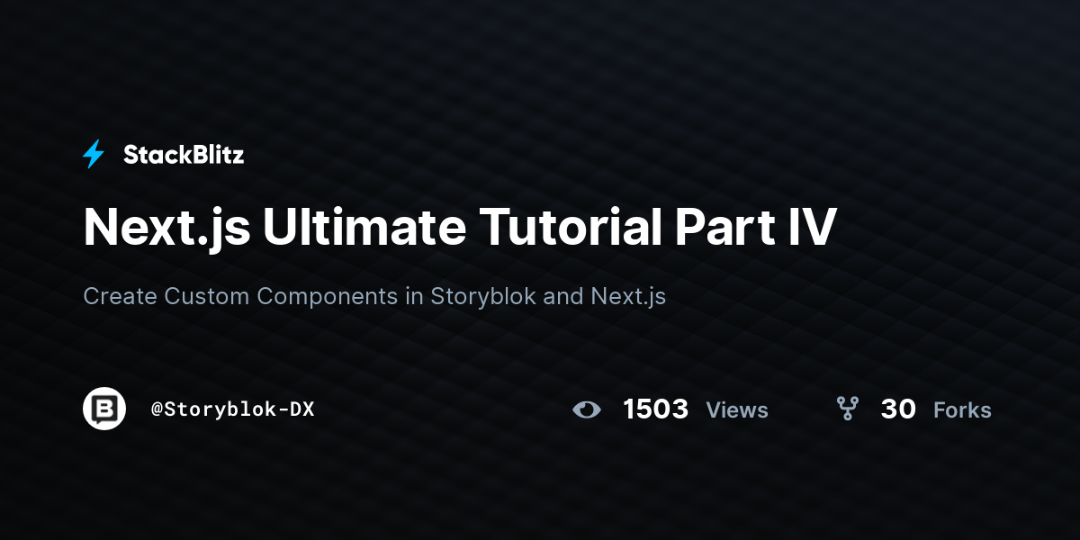 Next.js Ultimate Tutorial Part IV - StackBlitz
