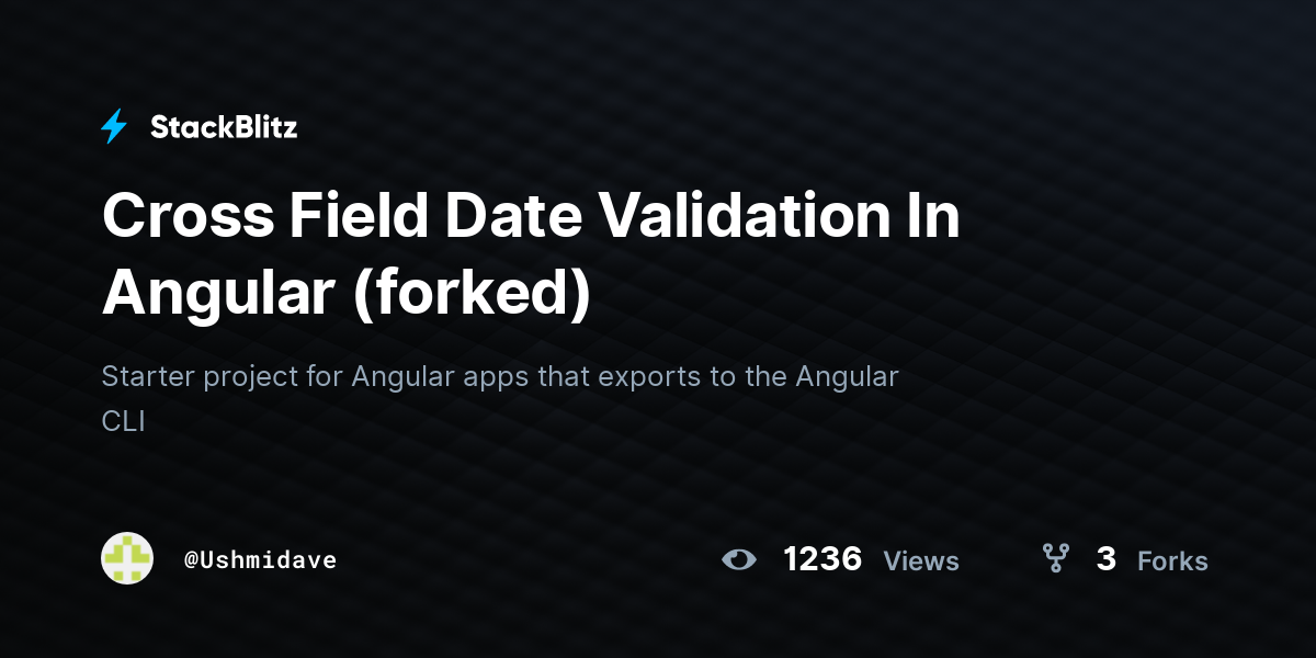 Cross Field Date Validation In Angular (forked) - StackBlitz