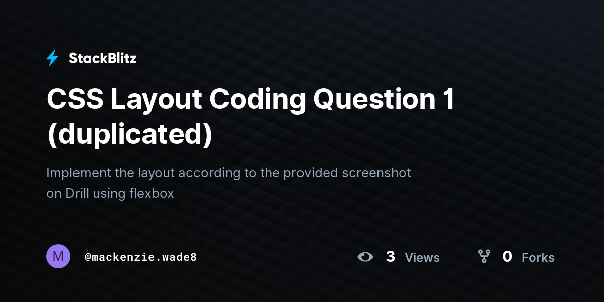 CSS Layout Coding Question 1 (duplicated) - StackBlitz