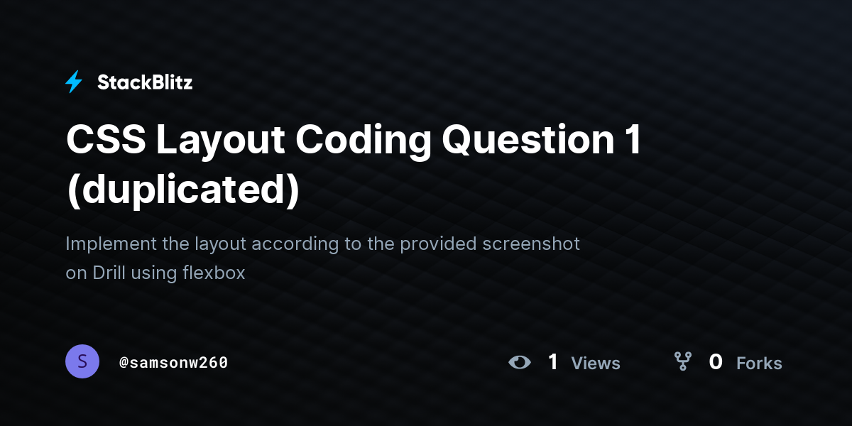 CSS Layout Coding Question 1 (duplicated) - StackBlitz