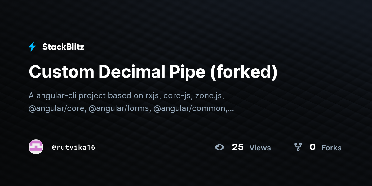 Custom Decimal Pipe (forked) - StackBlitz