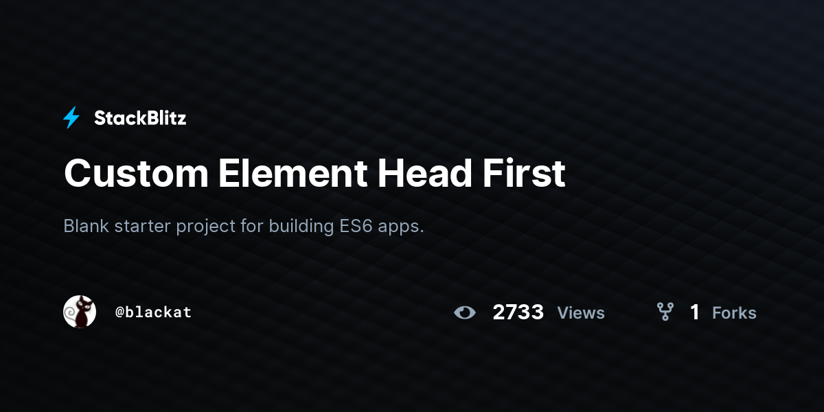 Custom Element Head First - StackBlitz
