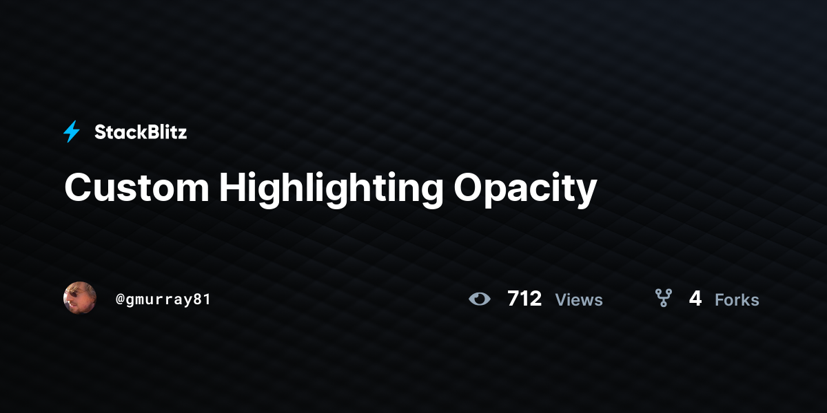 Custom Highlighting Opacity - StackBlitz
