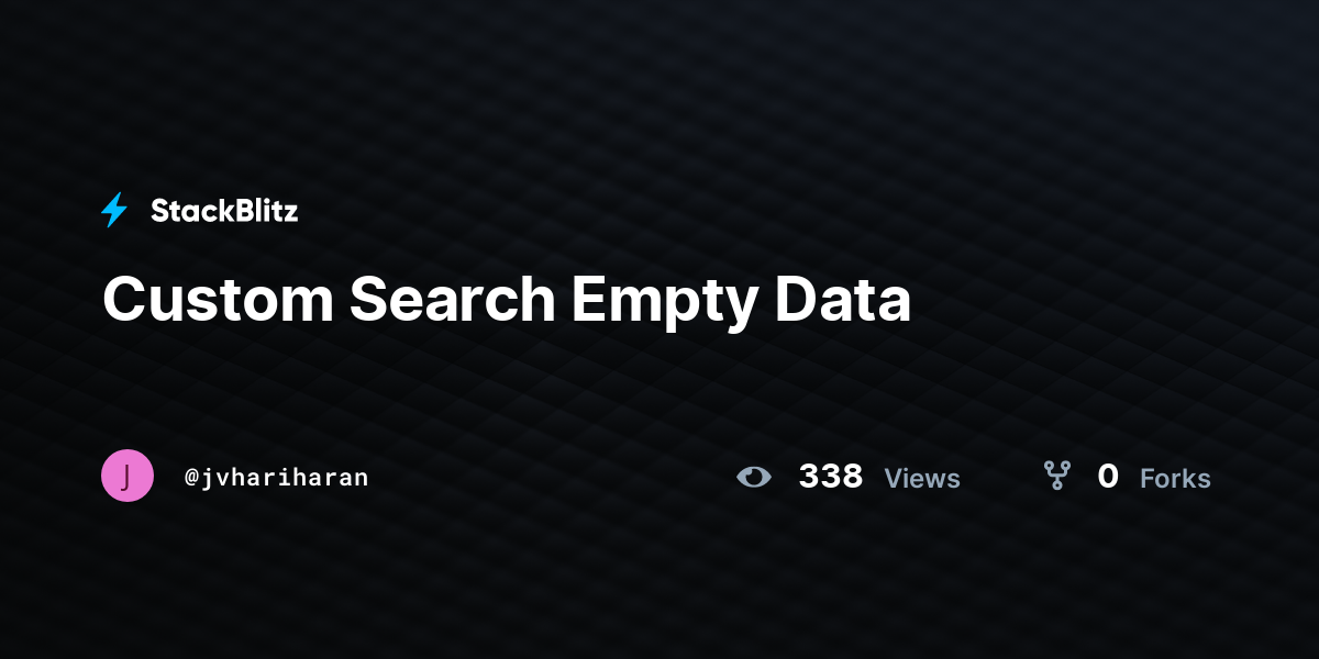 Custom Search Empty Data - StackBlitz
