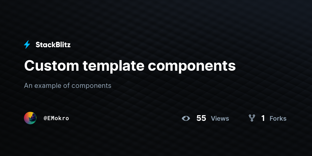 Custom template components - StackBlitz