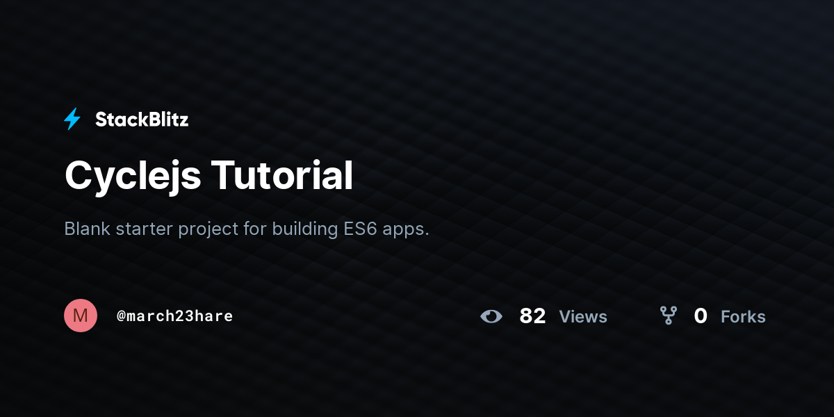 Cyclejs Tutorial - StackBlitz