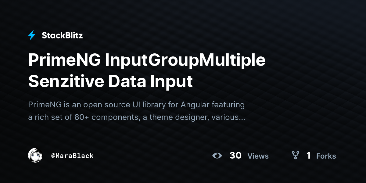 PrimeNG InputGroupMultiple Senzitive Data Input - StackBlitz