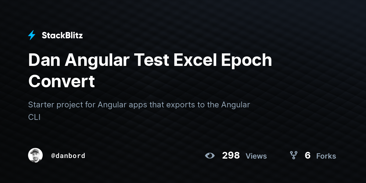 Dan Angular Test Excel Epoch Convert - StackBlitz