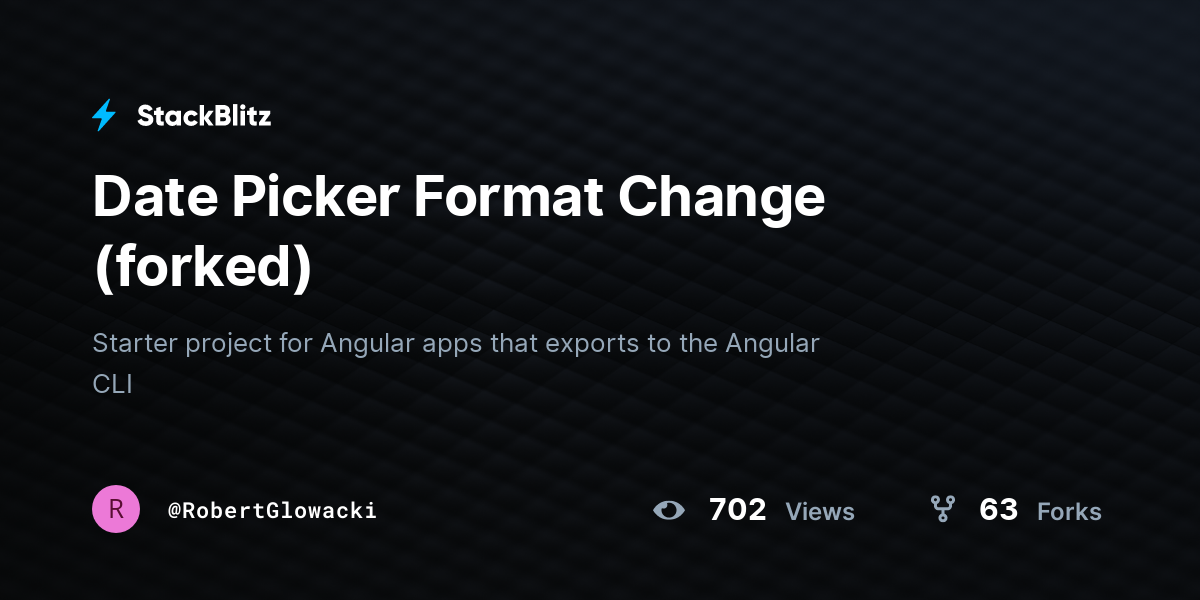Date Picker Format Change (forked) - StackBlitz