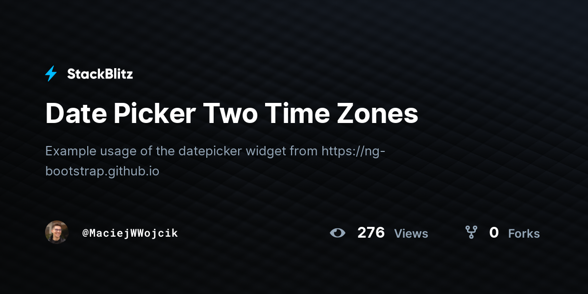 Date Picker Two Time Zones - StackBlitz