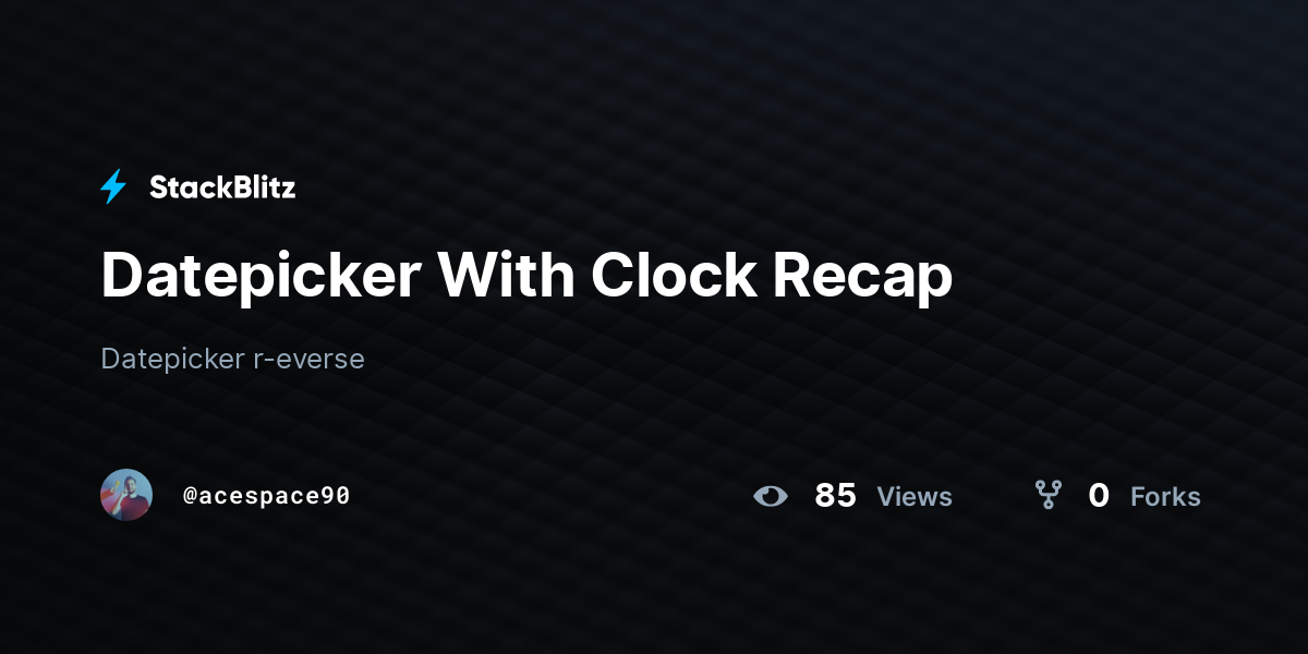 Datepicker With Clock Recap - StackBlitz