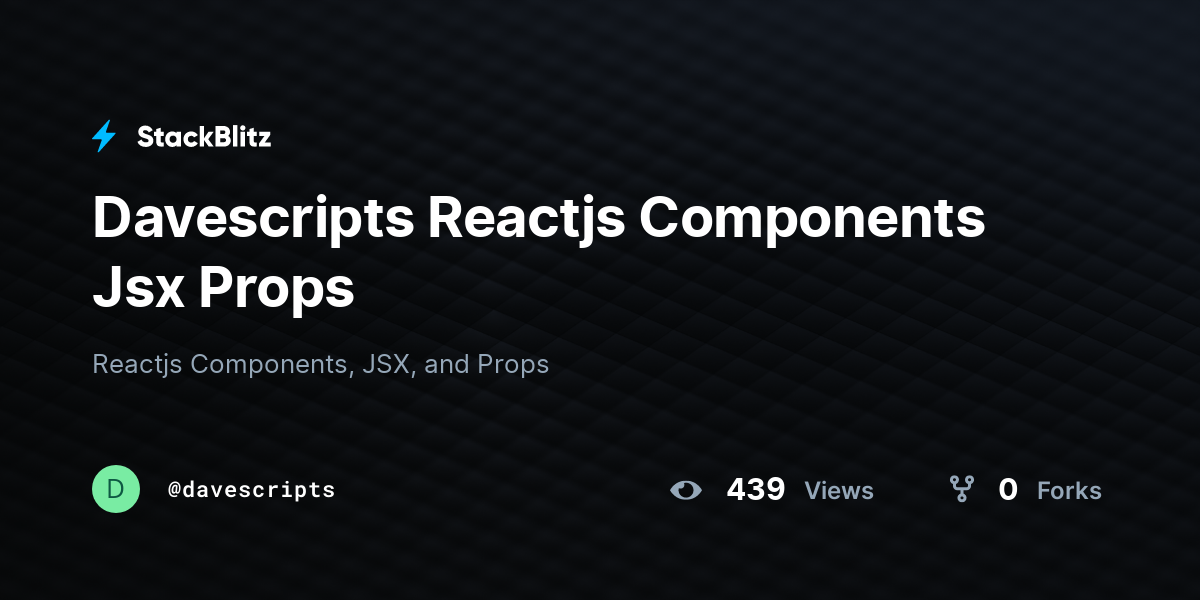 Davescripts Reactjs Components Jsx Props - StackBlitz