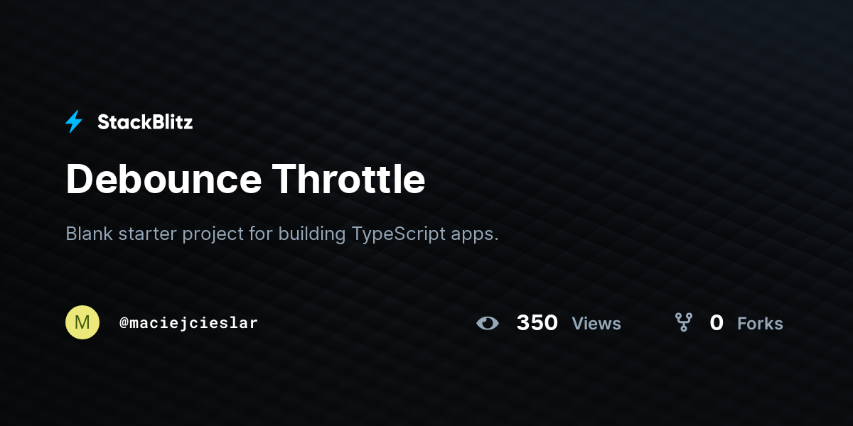 Debounce Throttle - StackBlitz