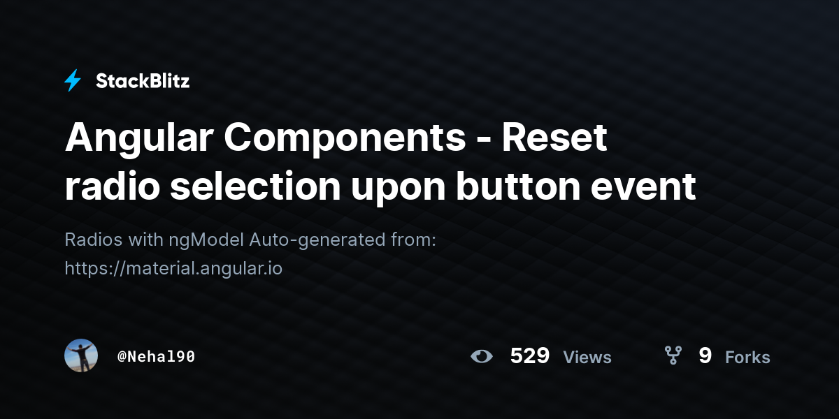 Angular Components - Reset radio selection upon button event - StackBlitz