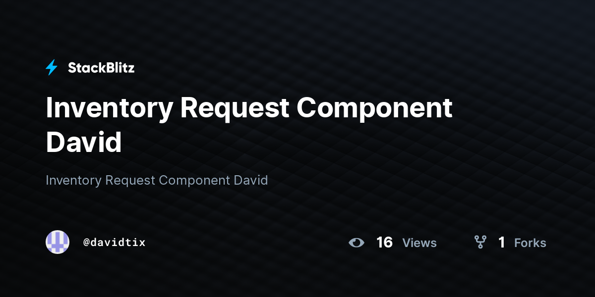 Inventory Request Component David - StackBlitz