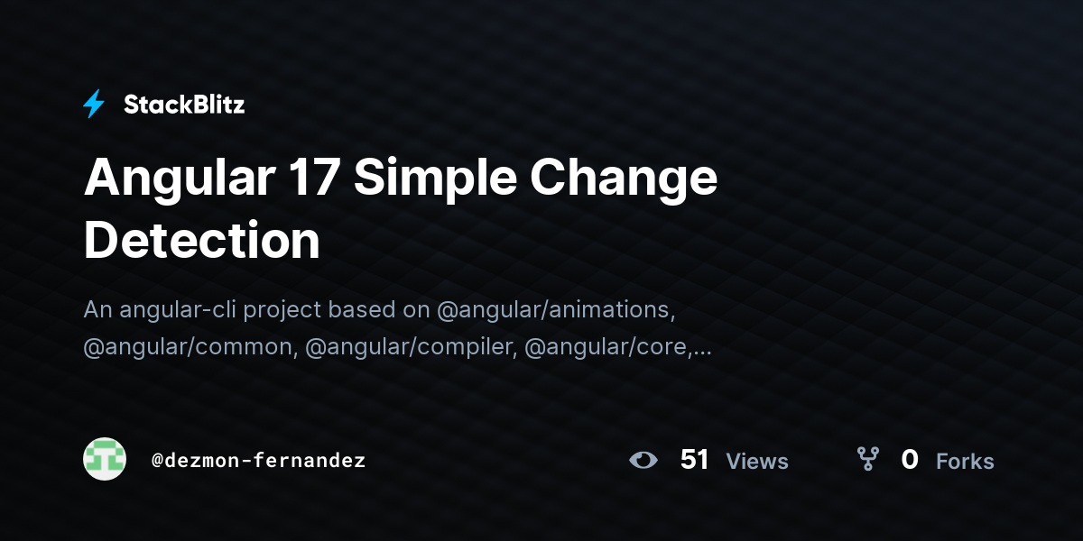 Angular 17 Simple Change Detection - StackBlitz