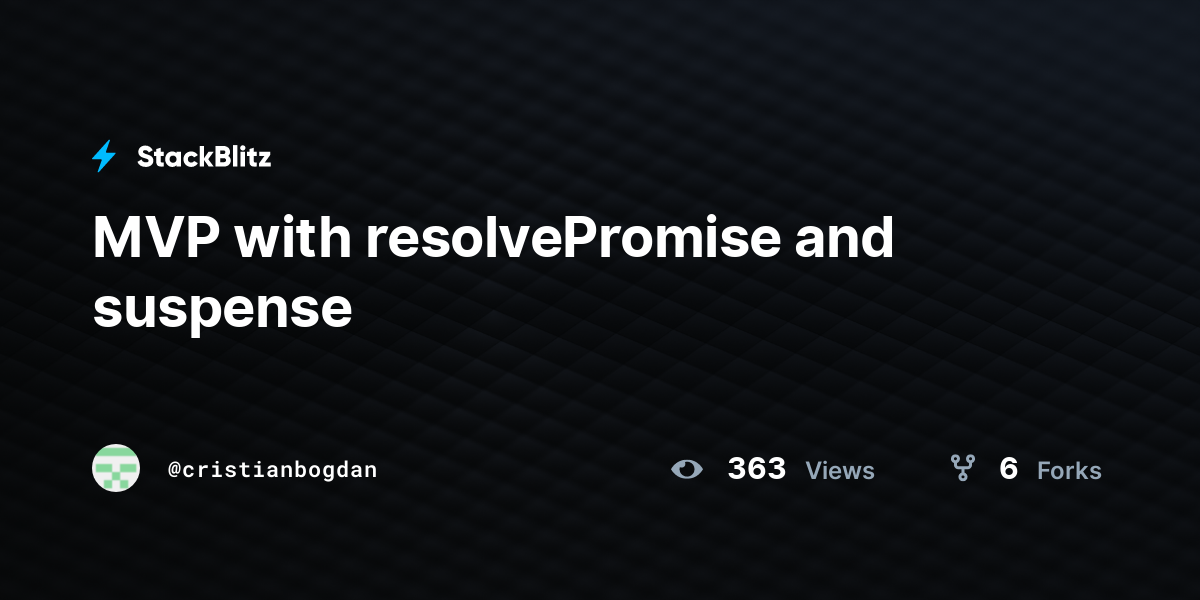 MVP with resolvePromise and suspense - StackBlitz