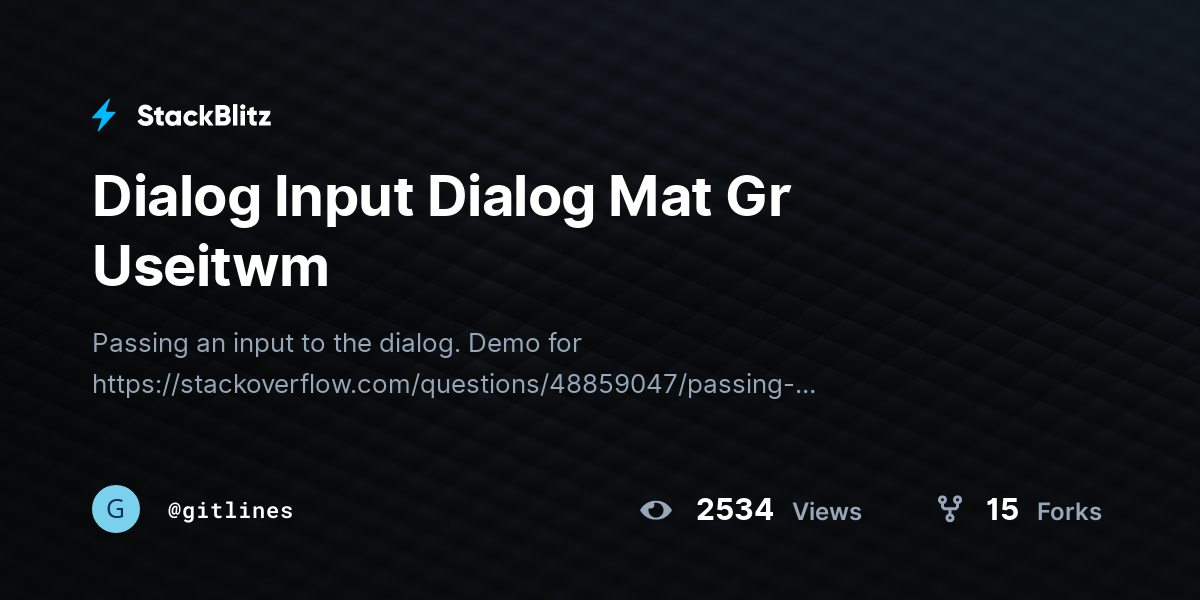Dialog Input Dialog Mat Gr Useitwm - StackBlitz