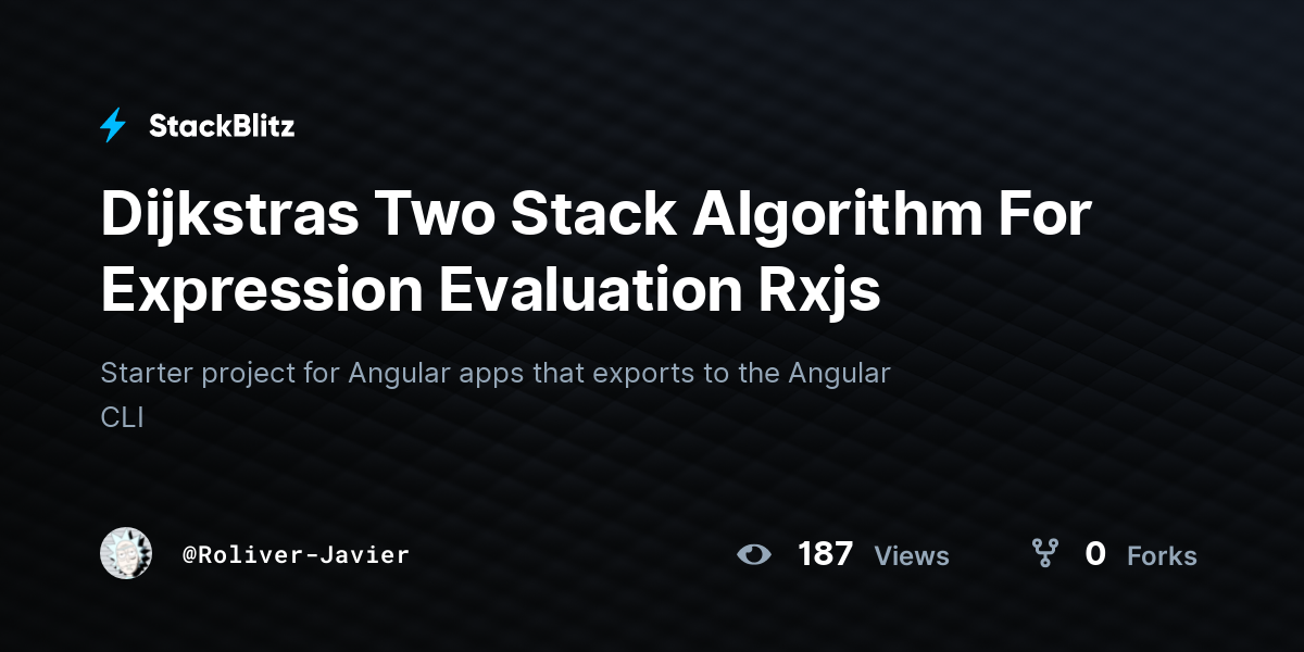 Dijkstras Two Stack Algorithm For Expression Evaluation Rxjs - StackBlitz