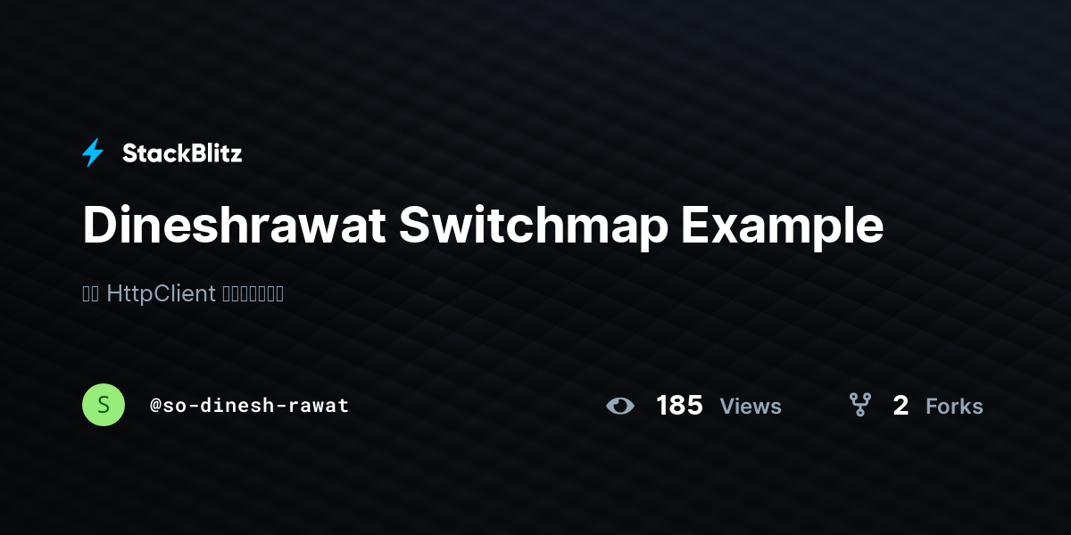 Dineshrawat Switchmap Example - StackBlitz