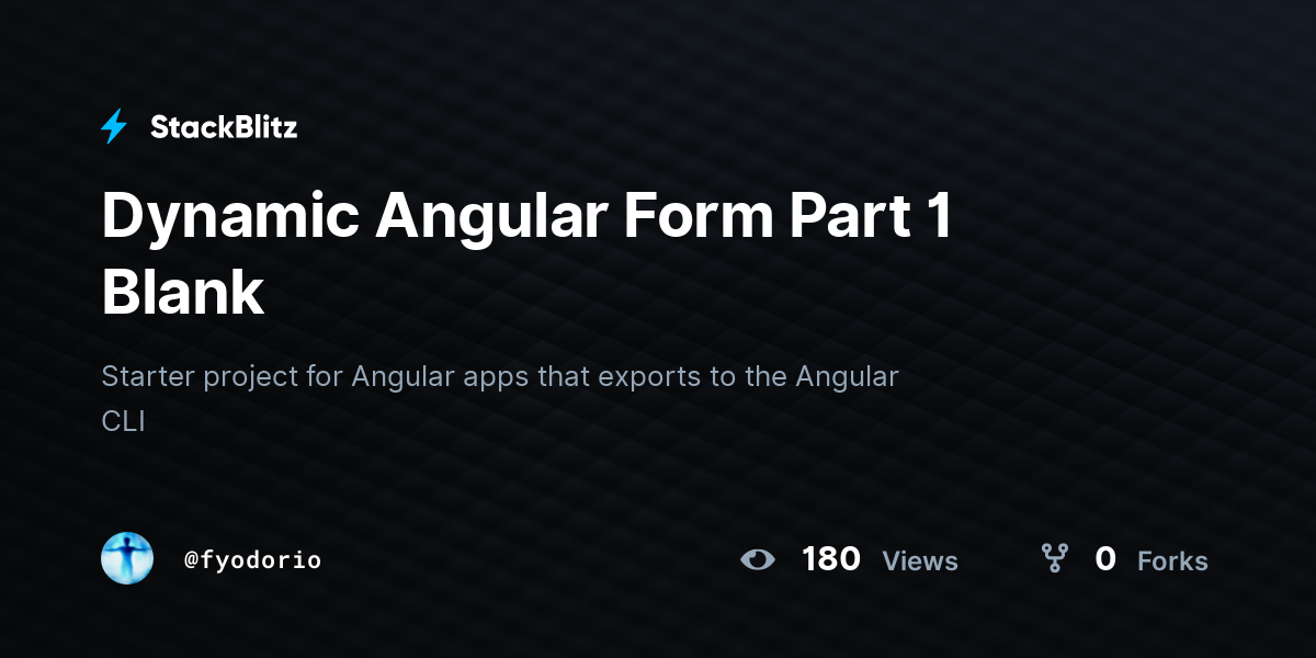 Dynamic Angular Form Part 1 Blank - StackBlitz