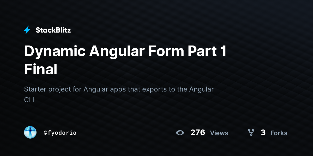 Dynamic Angular Form Part 1 Final - StackBlitz
