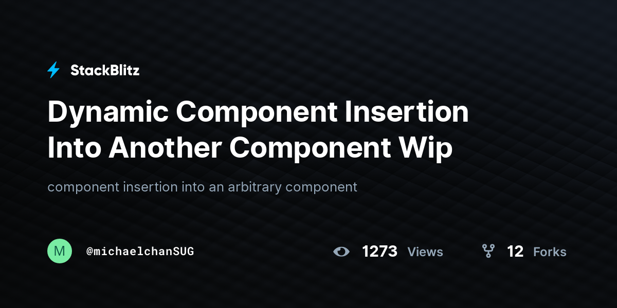 Dynamic Component Insertion Into Another Component Wip - StackBlitz
