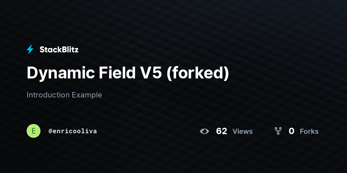 Dynamic Field V5 (forked) - StackBlitz