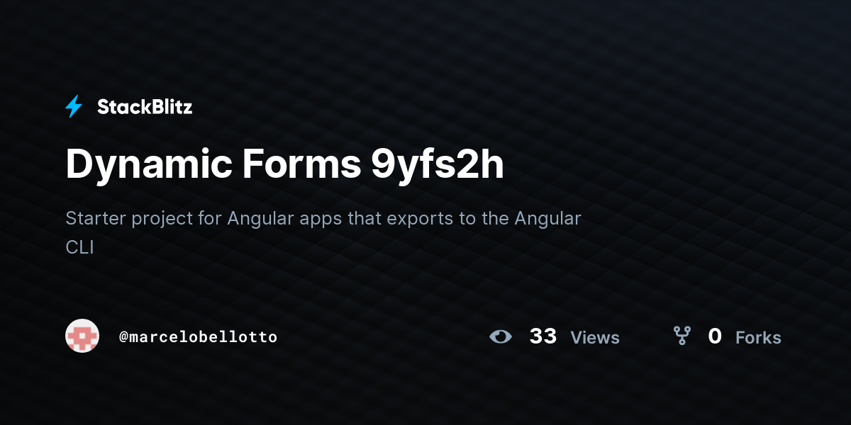 Dynamic Forms 9yfs2h - StackBlitz