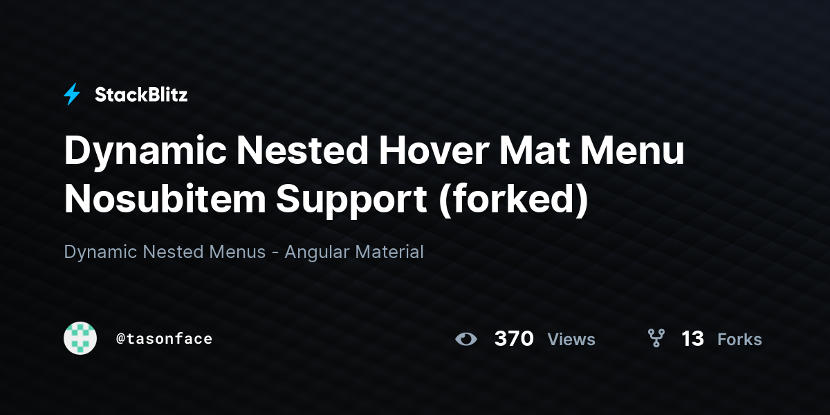 Dynamic Nested Hover Mat Menu Nosubitem Support (forked) - StackBlitz