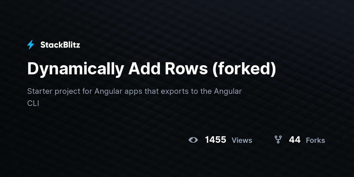 Dynamically Add Rows (forked) - StackBlitz