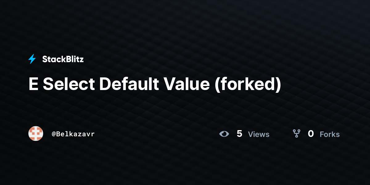 E Select Default Value (forked) - StackBlitz